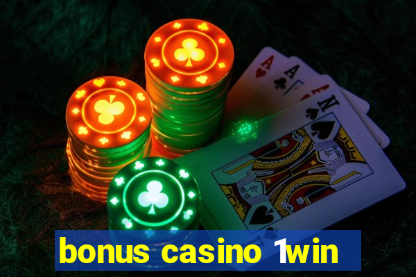 bonus casino 1win